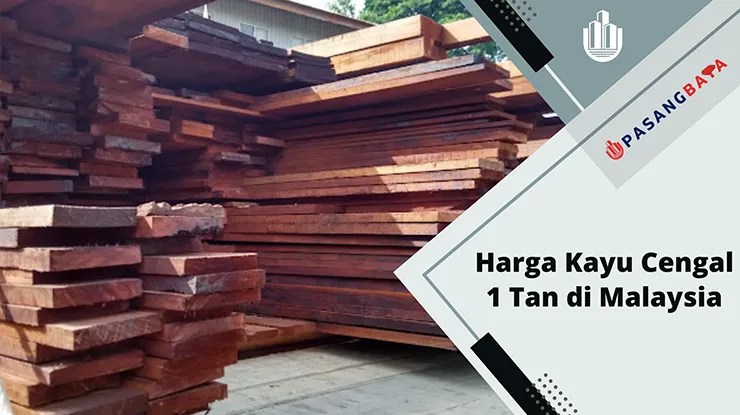 Harga Kayu Cengal 1 Tan di Malaysia 2024 1 Harga Kayu Cengal 1 Tan di Malaysia