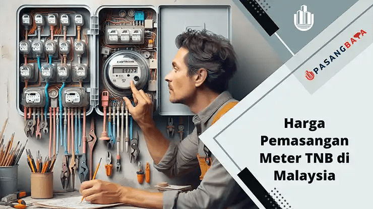 Harga Pemasangan Meter TNB di Malaysia 2024 1 Harga Pemasangan Meter TNB di Malaysia