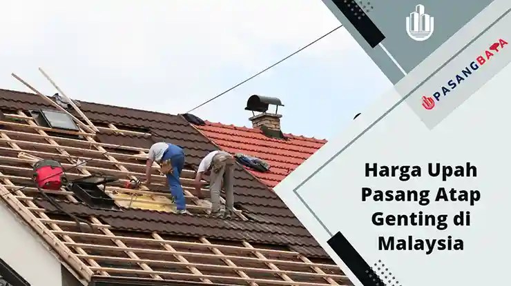 Harga Upah Pasang Atap Genting di Malaysia 2024 1 Harga Upah Pasang Atap Genting