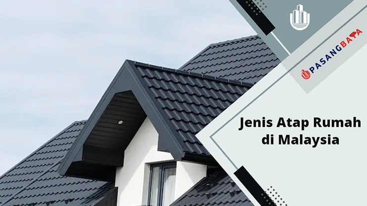 Jenis Atap Rumah di Malaysia dan Harganya 2024 1 Jenis Atap Rumah di Malaysia dan Harganya