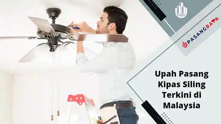 Upah Pasang Kipas Siling Terkini di Malaysia 2024 1 Upah Pasang Kipas Siling