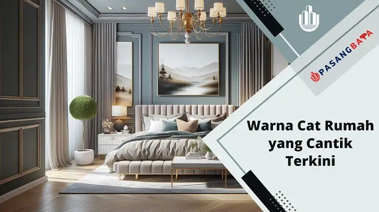 30 Warna Cat Rumah yang Cantik Terkini 2024 1 Cadangan Warna Cat Rumah yang Cantik Terkini