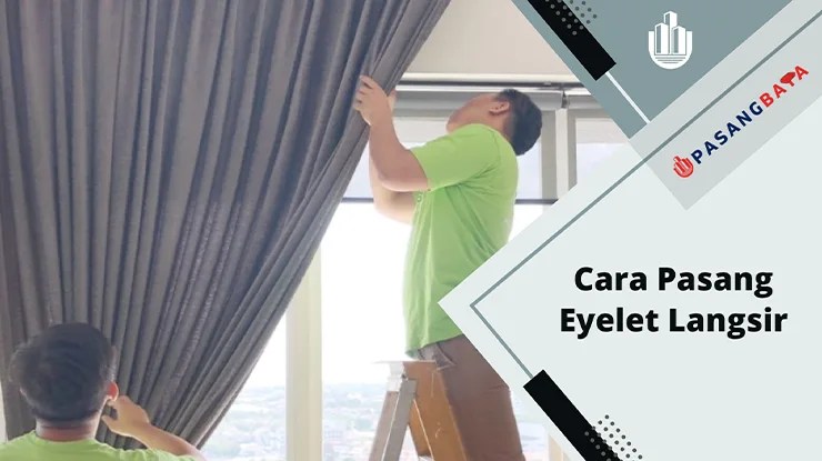 Cara Pasang Eyelet Langsir Mudah dan Cepat 2024 1 Cara Pasang Eyelet Langsir Mudah dan Cepat