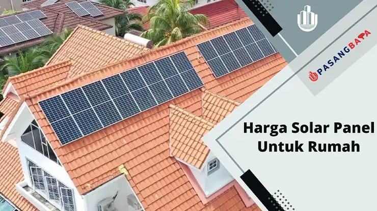 Harga Solar Panel Untuk Rumah Terkini di Malaysia 2024 1 Harga Solar Panel Untuk Rumah Terkini di Malaysia