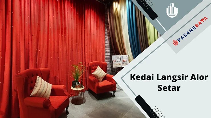 Kedai Langsir Alor Setar, Alamat dan Diskaun 2024 1 Kedai Langsir Alor Setar, Alamat dan Diskaun