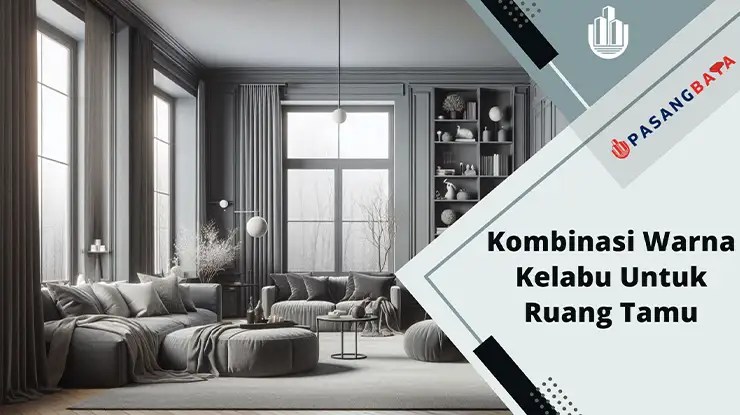 Kombinasi Warna Kelabu Untuk Ruang Tamu Terkini