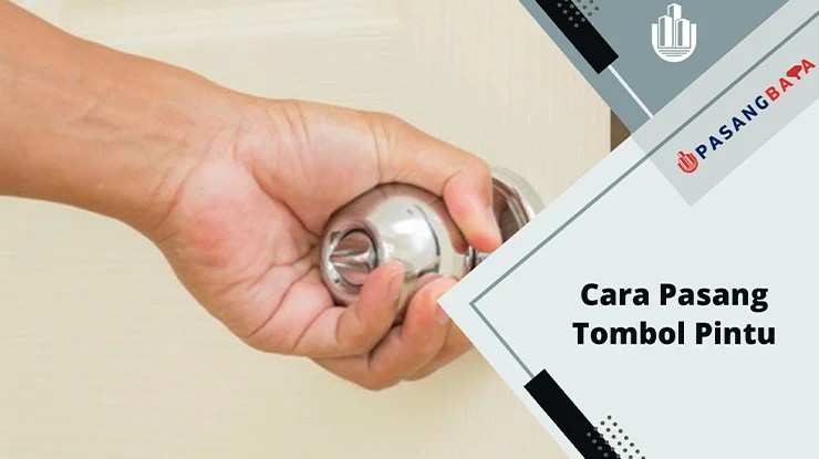 Cara Pasang Tombol Pintu dengan Mudah untuk Pemula 1 Cara Pasang Tombol Pintu dengan Mudah untuk Pemula