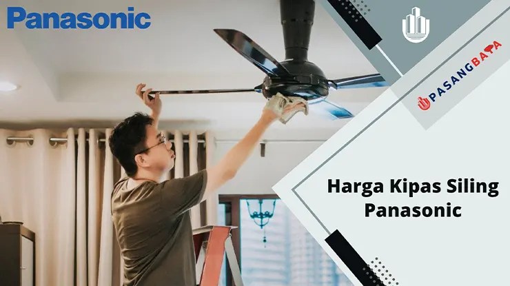 Harga Kipas Siling Panasonic 3, 4, 5 Bilah di Malaysia 2024 1 Harga Kipas Siling Panasonic 3, 4, 5 Bilah di Malaysia