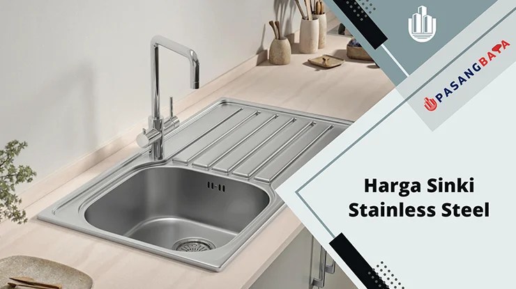 Harga Sinki Stainless Steel Terkini di Malaysia 2024 1 Harga Sinki Stainless Steel Terkini di Malaysia