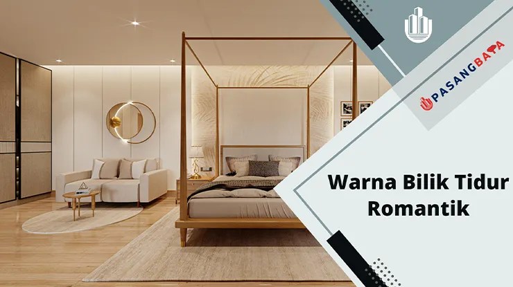 Idea Warna Bilik Tidur yang Romantik Terkini