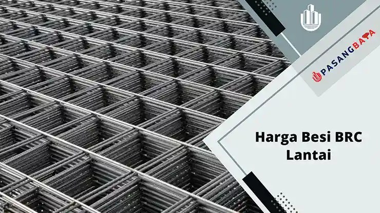 Harga Besi BRC Lantai Per Keping Terkini 2024 1 Harga Besi BRC Lantai Per Keping Terkini