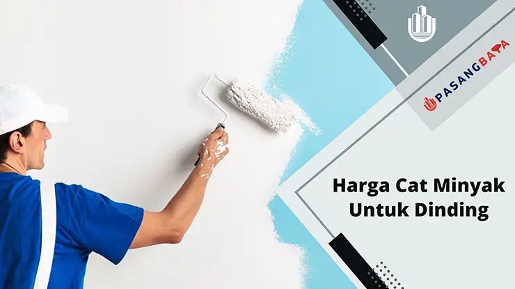 Harga Cat Minyak Untuk Dinding Terkini di Malaysia 2024 1 Harga Cat Minyak Untuk Dinding Terkini di Malaysia