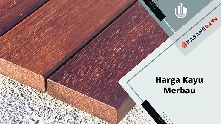 Harga Kayu Merbau Malaysia Terkini 2024 1 Harga Kayu Merbau Malaysia Terkini