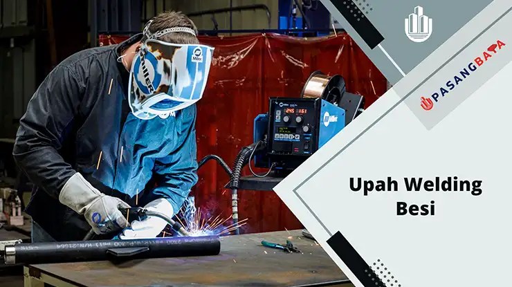 Harga Upah Welding Besi Terkini di Malaysia 2024 1 Harga Upah Welding Besi Terkini di Malaysia
