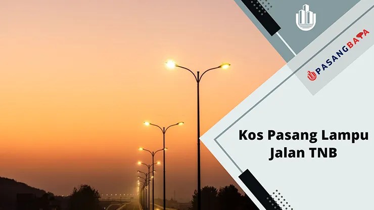 Kos Pasang Lampu Jalan TNB dan Cara Mohon