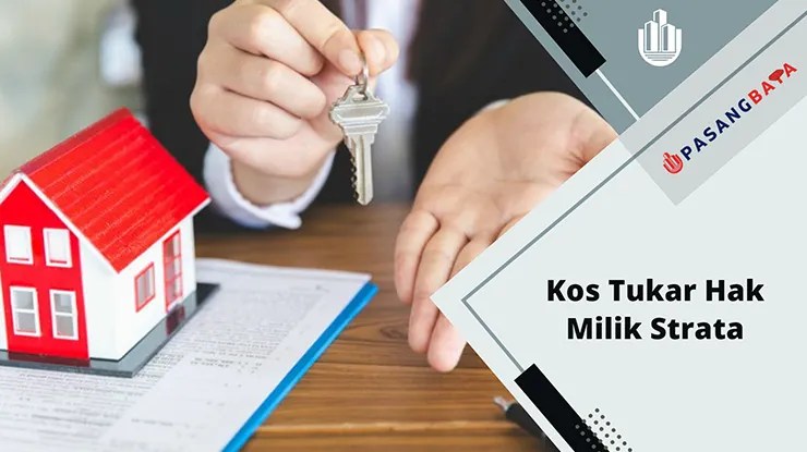 Kos Tukar Hak Milik Strata di Malaysia 2024 1 Kos Tukar Hak Milik Strata di Malaysia