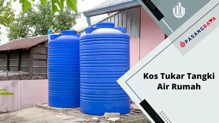 Kos Tukar Tangki Air Rumah di Malaysia 2024 1 Kos Tukar Tangki Air Rumah
