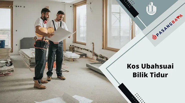 Kos Ubahsuai Bilik Tidur Terkini di Malaysia