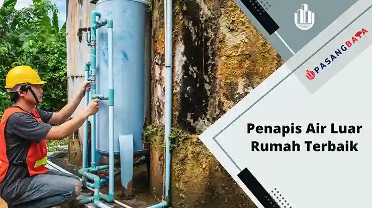 15 Penapis Air Luar Rumah Terbaik di Malaysia 2024 1 Penapis Air Luar Rumah Terbaik