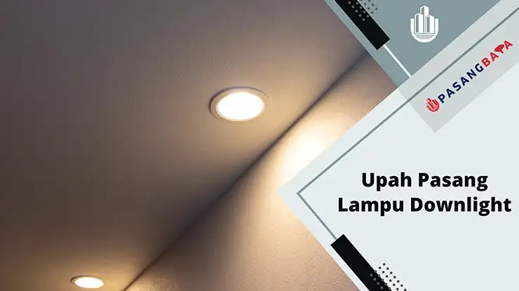 Upah Pasang Lampu Downlight