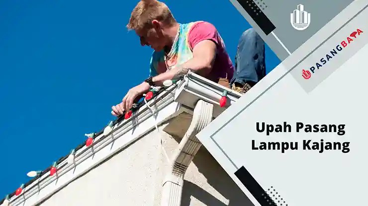 Upah Pasang Lampu Kajang Terkini 2024 1 Upah Pasang Lampu Kajang