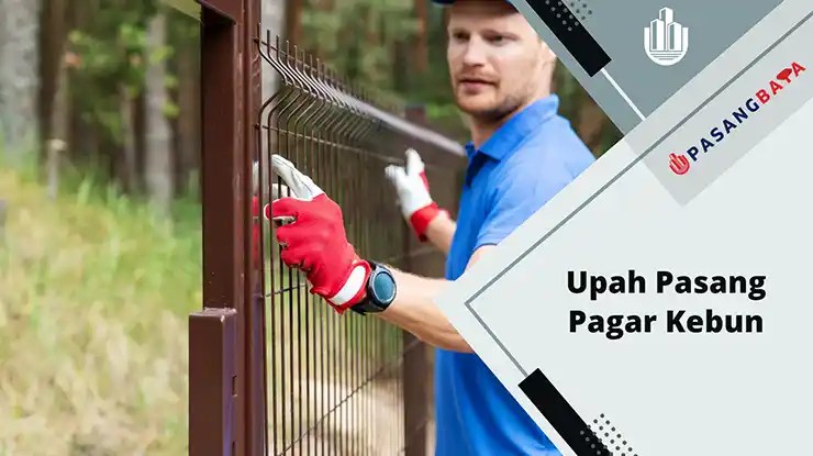 Harga Upah Pasang Pagar Kebun di Malaysia 2024 1 Upah Pasang Pagar Kebun