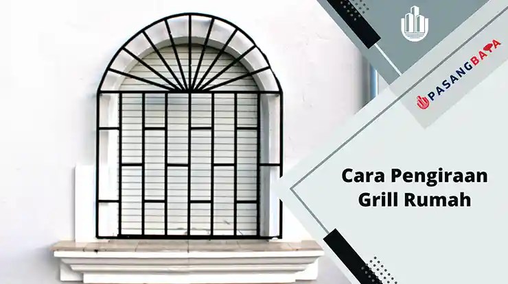 Cara Pengiraan Grill Rumah Malaysia yang Betul 2024 1 cara pengiraan grill rumah