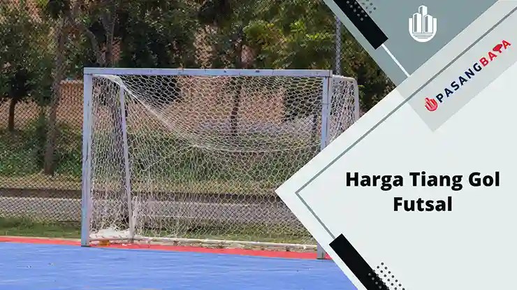 Harga Tiang Gol Futsal di Malaysia 2024 1 harga tiang gol futsal