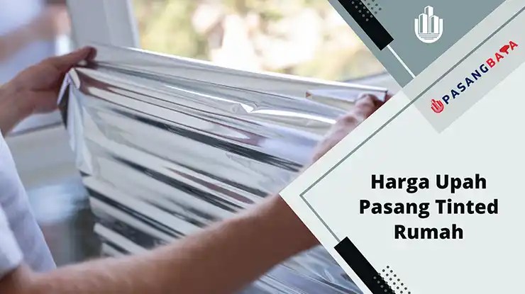 harga upah pasang tinted rumah
